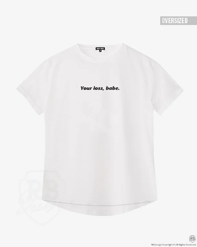 "Your Loss, Babe" Cool Women's Graphic T-shirt WTD30