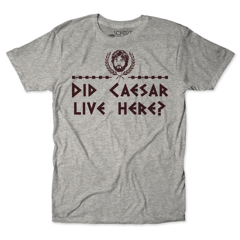 Did Caesar Live Here Unisex Tee