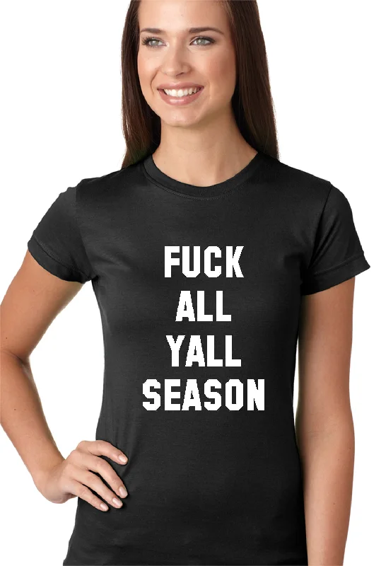 F*ck All Yall Season Girls T-shirt