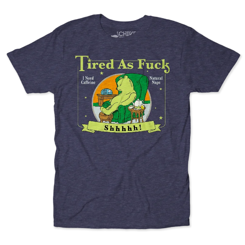 Tired As F*ck Unisex Tee